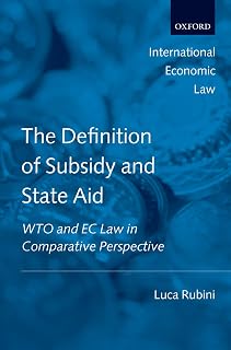 The Definition of Subsidy and State Aid: WTO and EC Law in Comparative Perspective (International Economic Law Series)