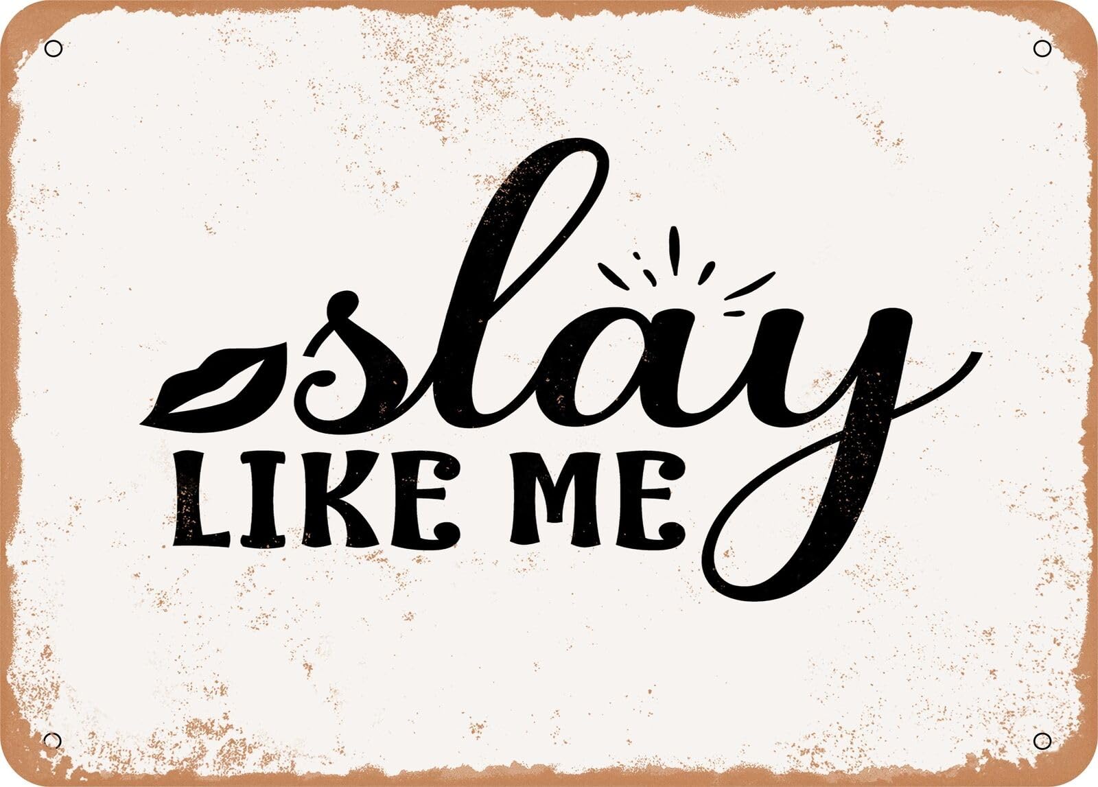 Metal Sign - Slay Like Me - Vintage Look Sign home decor