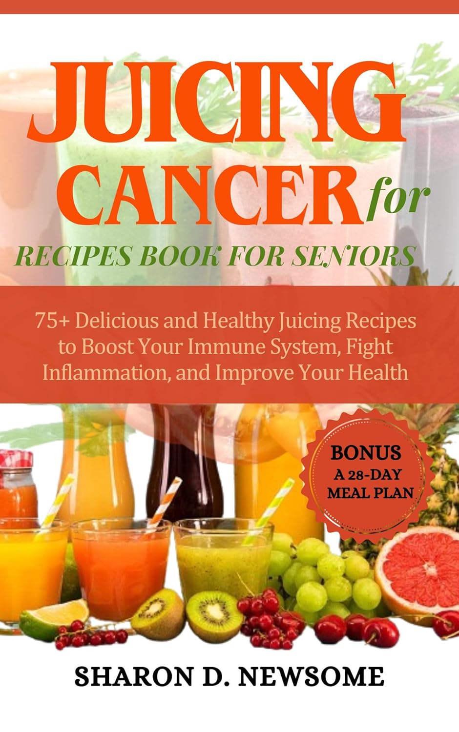 JUICING FOR CANCER RECIPES BOOK FOR SENIORS 75+ Delicious