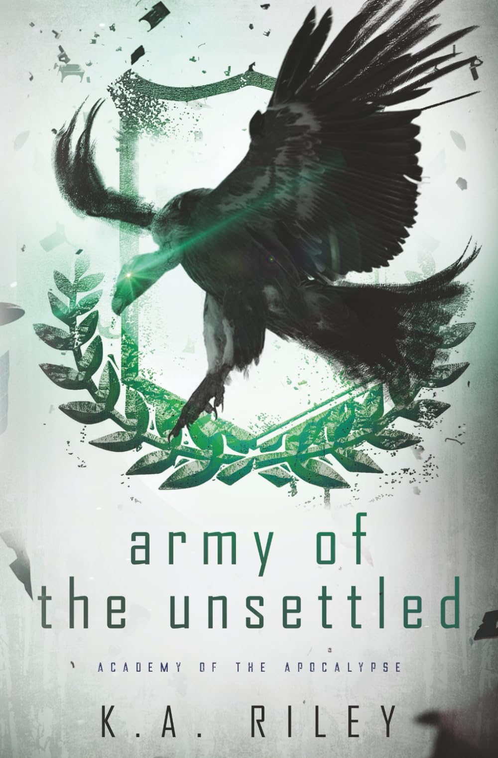 Army of the Unsettled: A Dystopian Novel: 3 (Academy of the Apocalypse)
