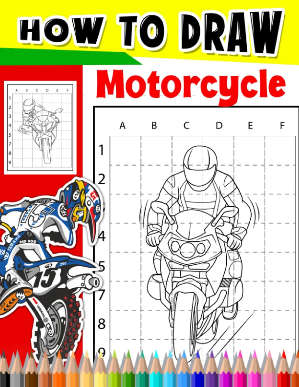 How To Draw Motorcycle: Containing 30 Step By Step And Easy Drawing Pages To Learn To Draw | Gifts For Kids, Teens And More Ages To Relieve Stress