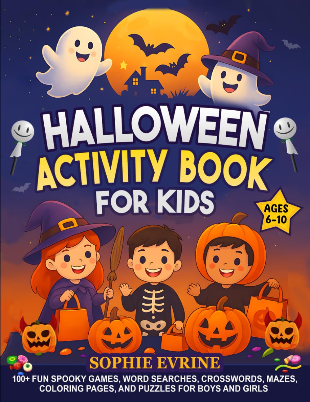Halloween Activity Book for Kids Ages 6–10: 100+ Fun Halloween Activities: Mazes, Coloring Pages, Word Search, Dot to Dot, Word Scramble, Spot the ... for Kids (Spooky Halloween Books for Kids)