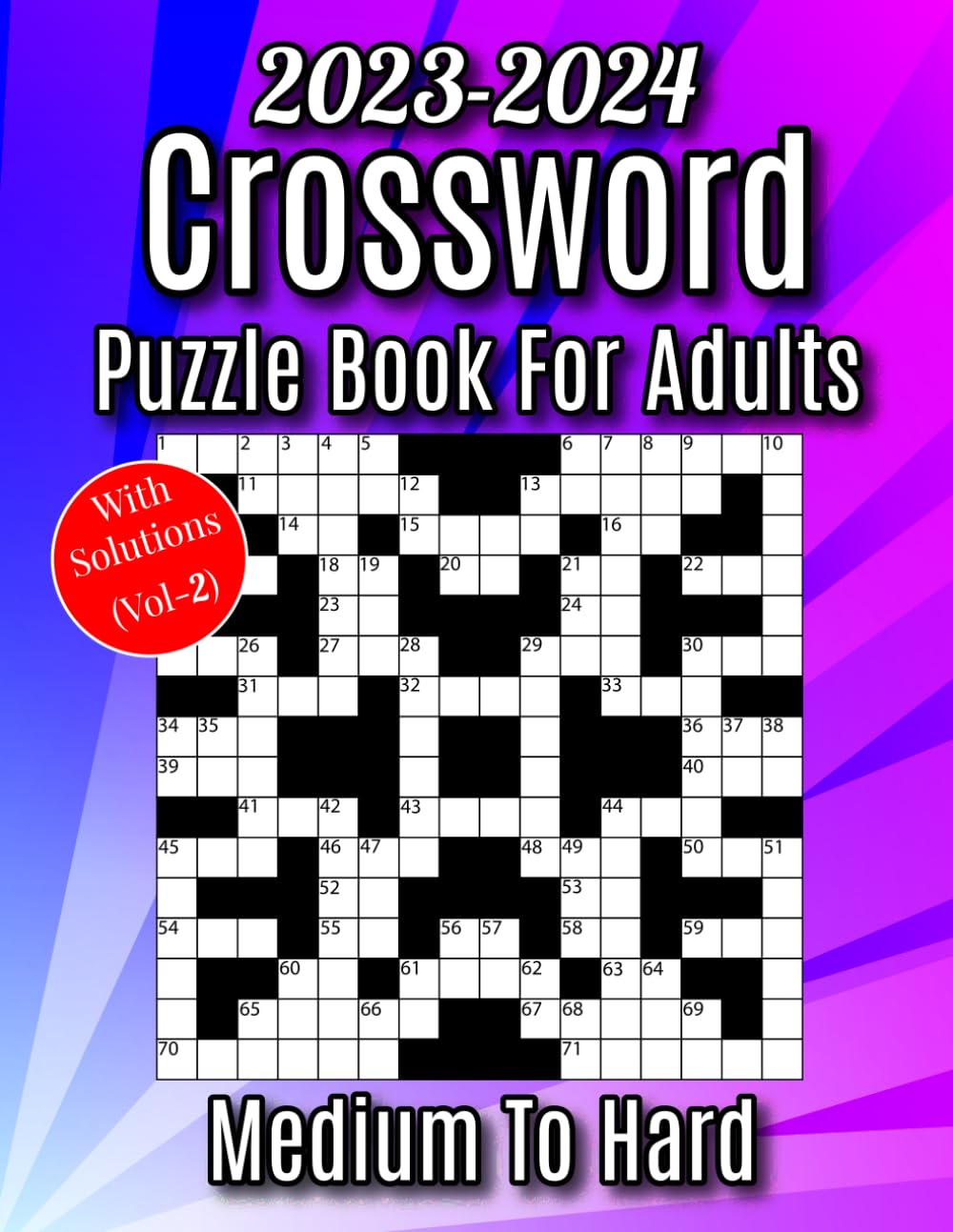 2023-2024 Easy Medium And Hard Crossword Puzzle Book For Adults (vol-2): Collections Of 100 Medium to Hard Crossword Puzzles For Seniors And Adults. (crossword puzzle books for adults)