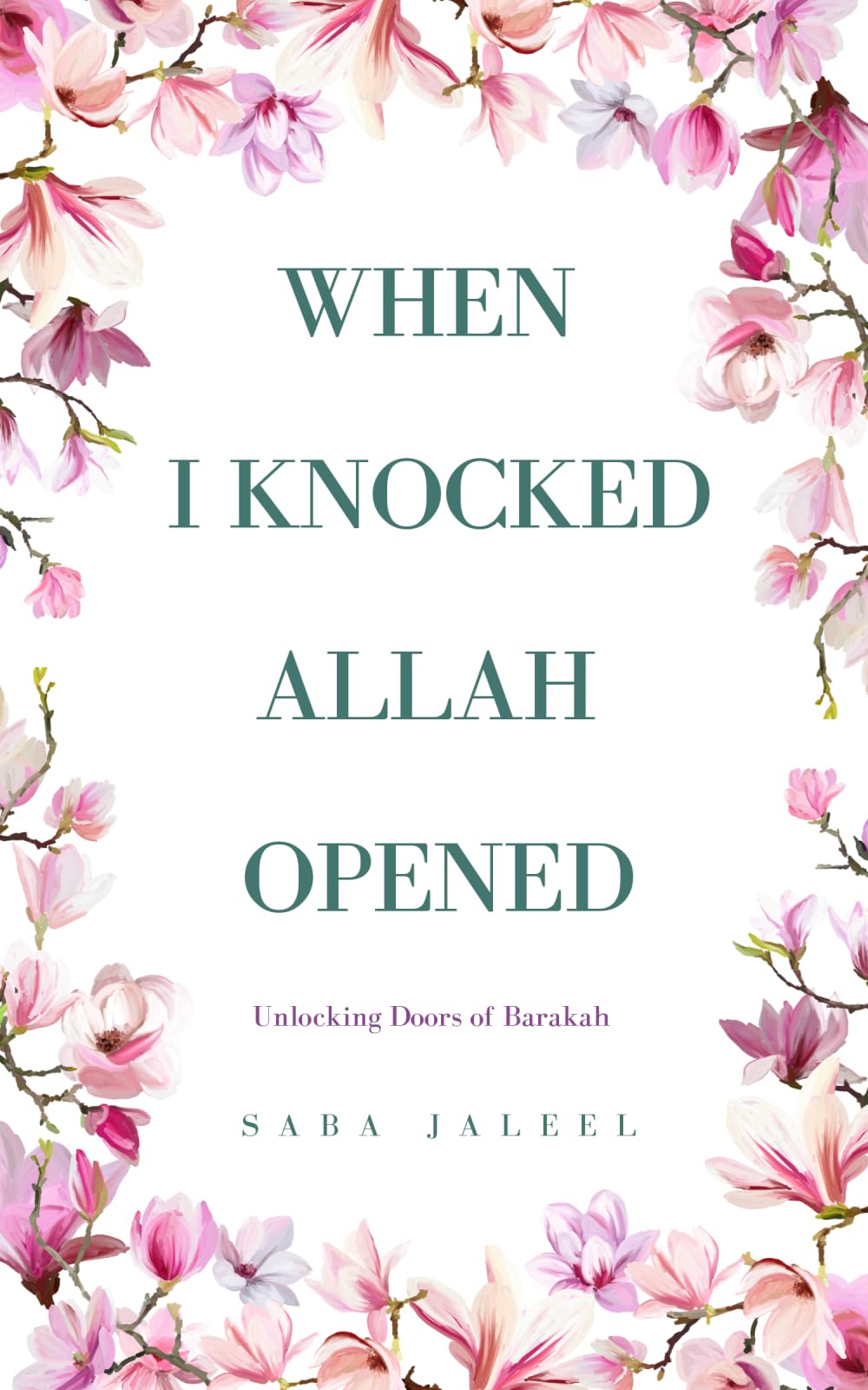 When I Knocked, Allah Opened: Unlocking Doors of Barakah