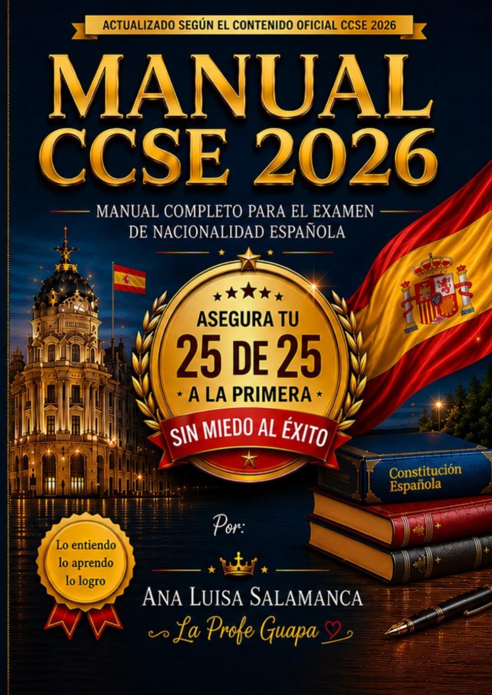 MANUAL CCSE 2026: MANUAL COMPLETO PARA EL EXAMEN DE NACIONALIDAD: Aprobar a la Primera Manual de entrenamiento interactivo.