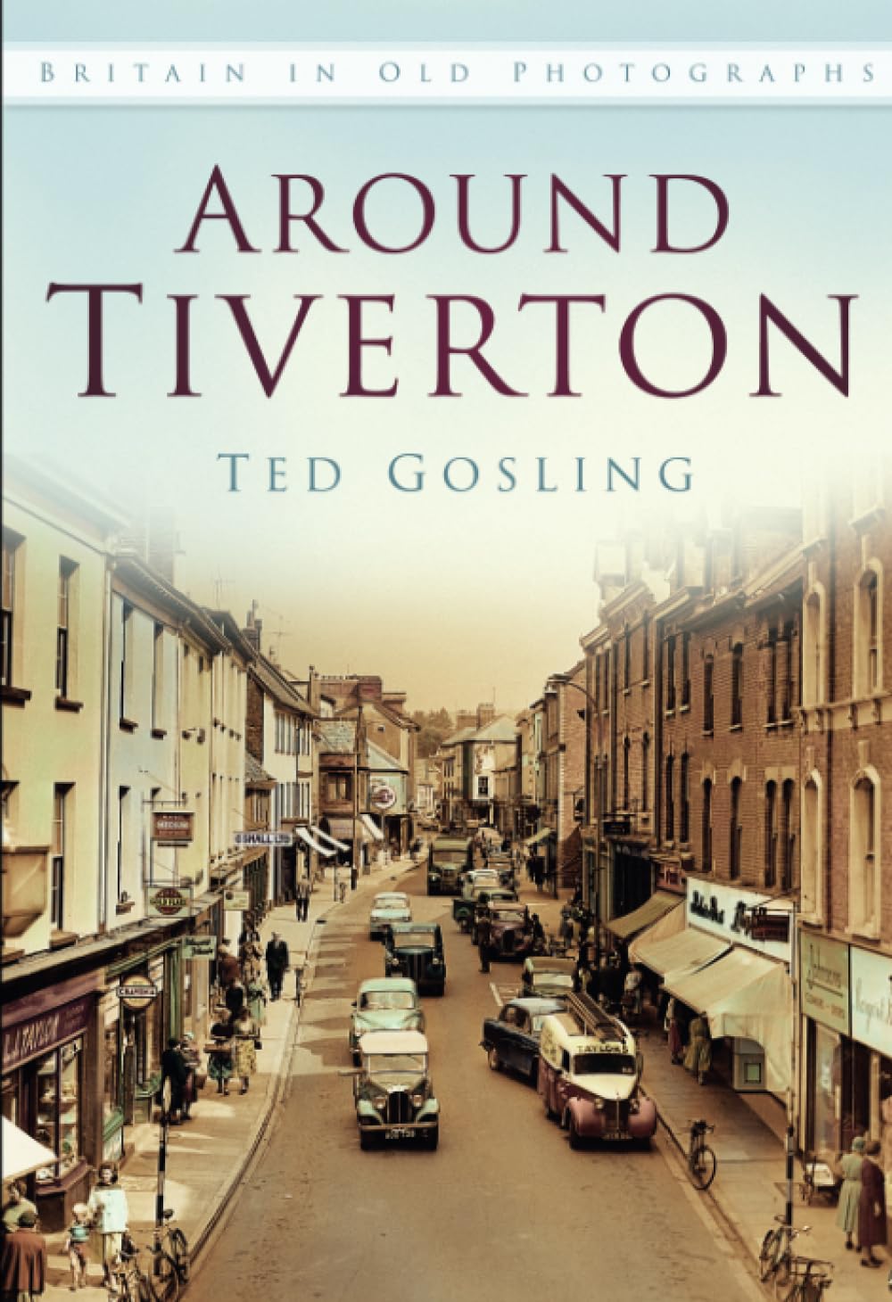 Around Tiverton in Old Photographs
