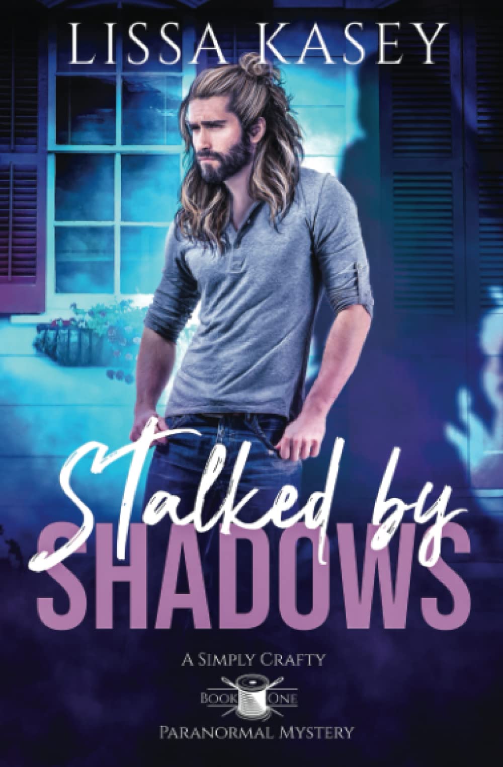 Stalked by Shadows: 1 (A Simply Crafty Paranormal Mystery)