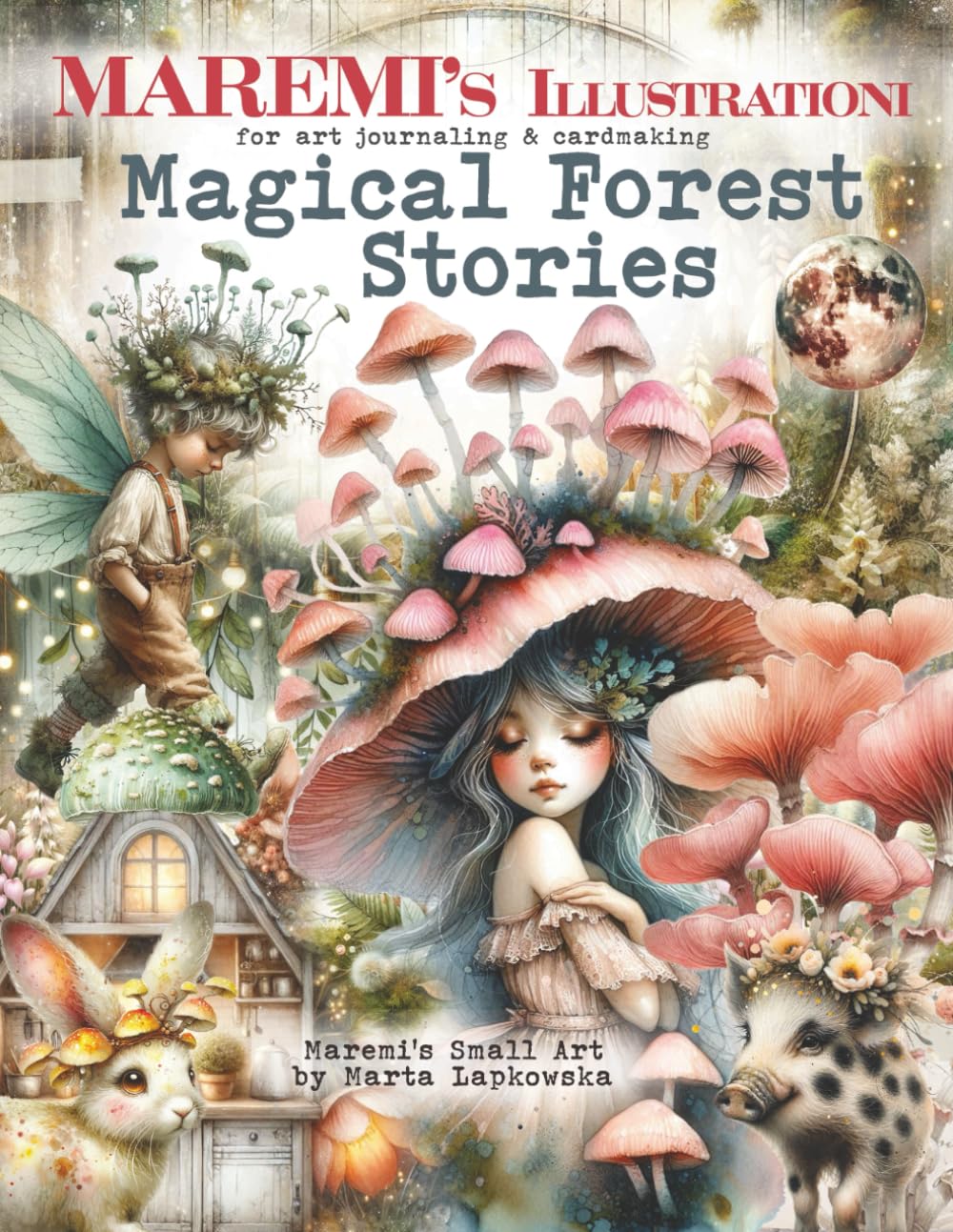 MAREMI'S Illustrationi for art journaling & cardmaking MAGICAL FOREST STORIES: 600+ Woodland Images      Paperback – Large Print, August 24, 2025