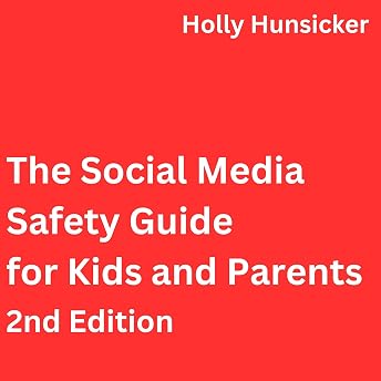 The Social Media Safety Guide for Kids and Parents (2nd Edition) Audiobook by Holly Hunsicker episode artwork