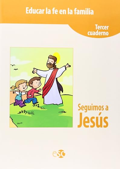 Educar Fe Familia.seguimos a Jesus