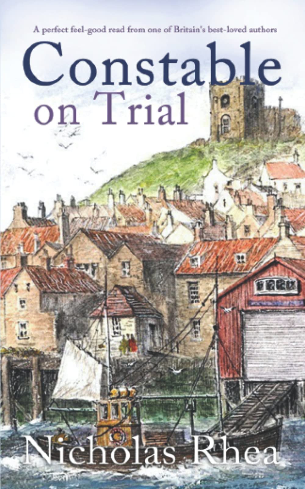 CONSTABLE ON TRIAL a perfect feel-good read from one of Britain’s best-loved authors (Constable Nick Mystery)
