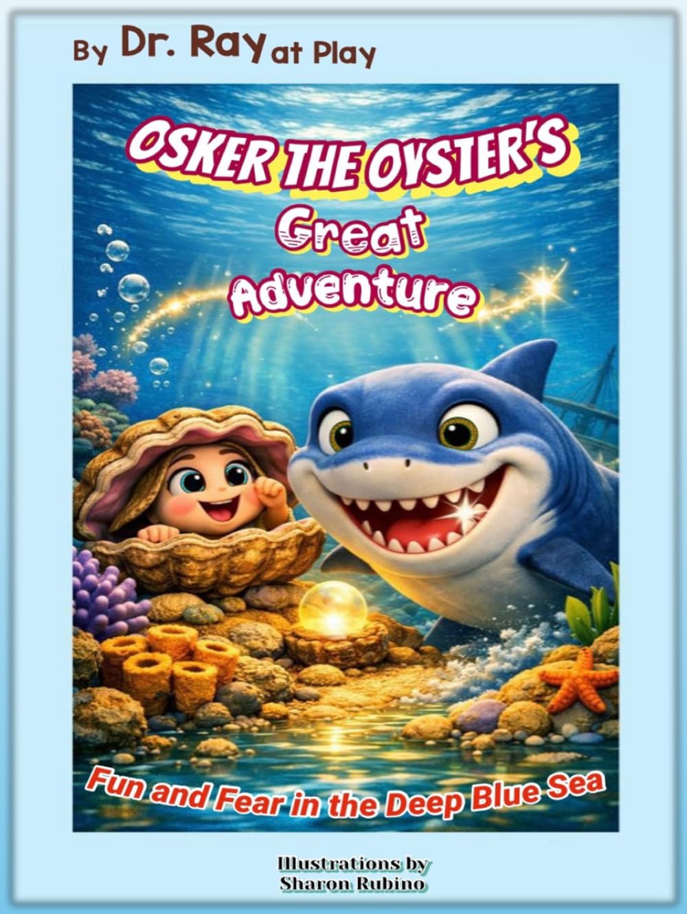 Osker the Oyster's Great Adventure: Fun and Fear in the Deep Blue Sea