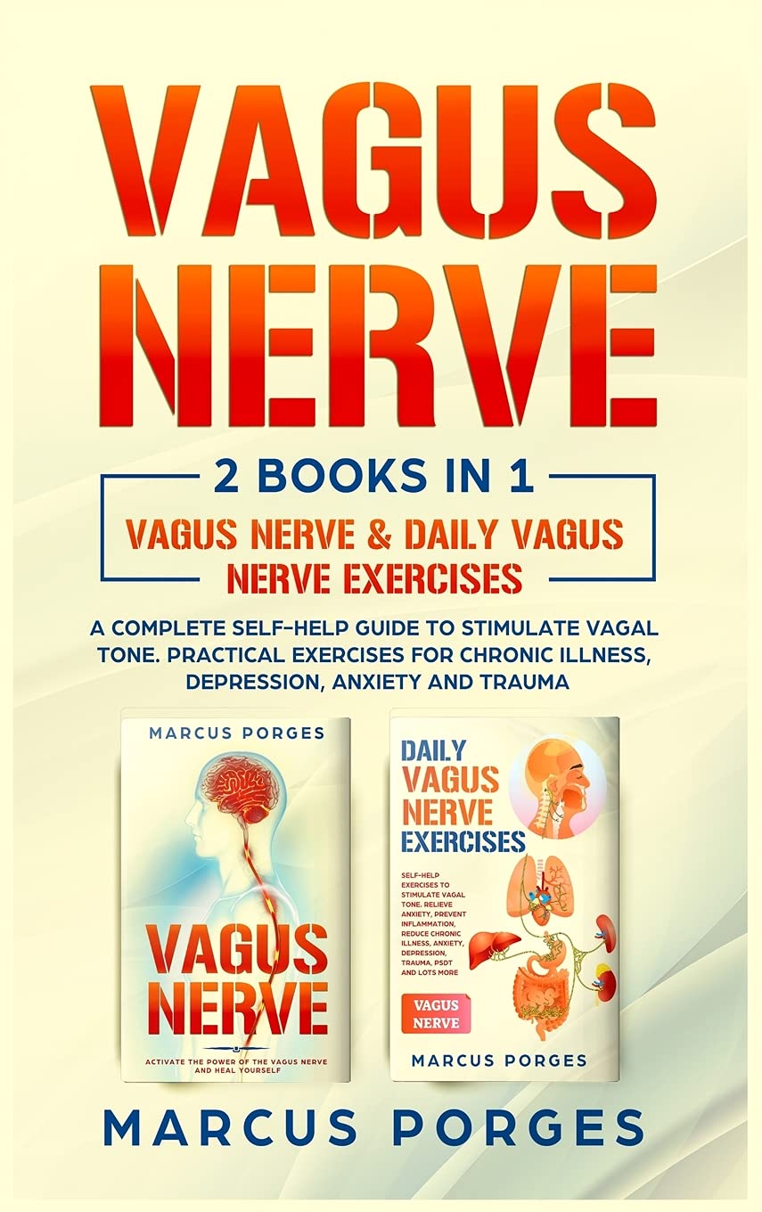 Buy Vagus Nerve: 2 BOOKS IN 1. VAGUS NERVE & DAILY VAGUS NERVE EXERCISES. A Complete Self-Help Guide to Stimulate Vagal Tone. Practical Exercises for Chronic Illness, Depression, Anxiety and Trauma — BookShops.in