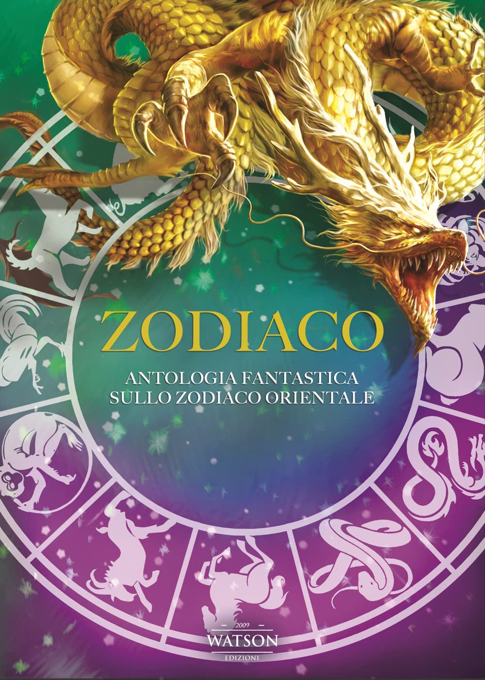 Zodiaco. Antologia fantastica sullo zodiaco orientale Scaramozzino