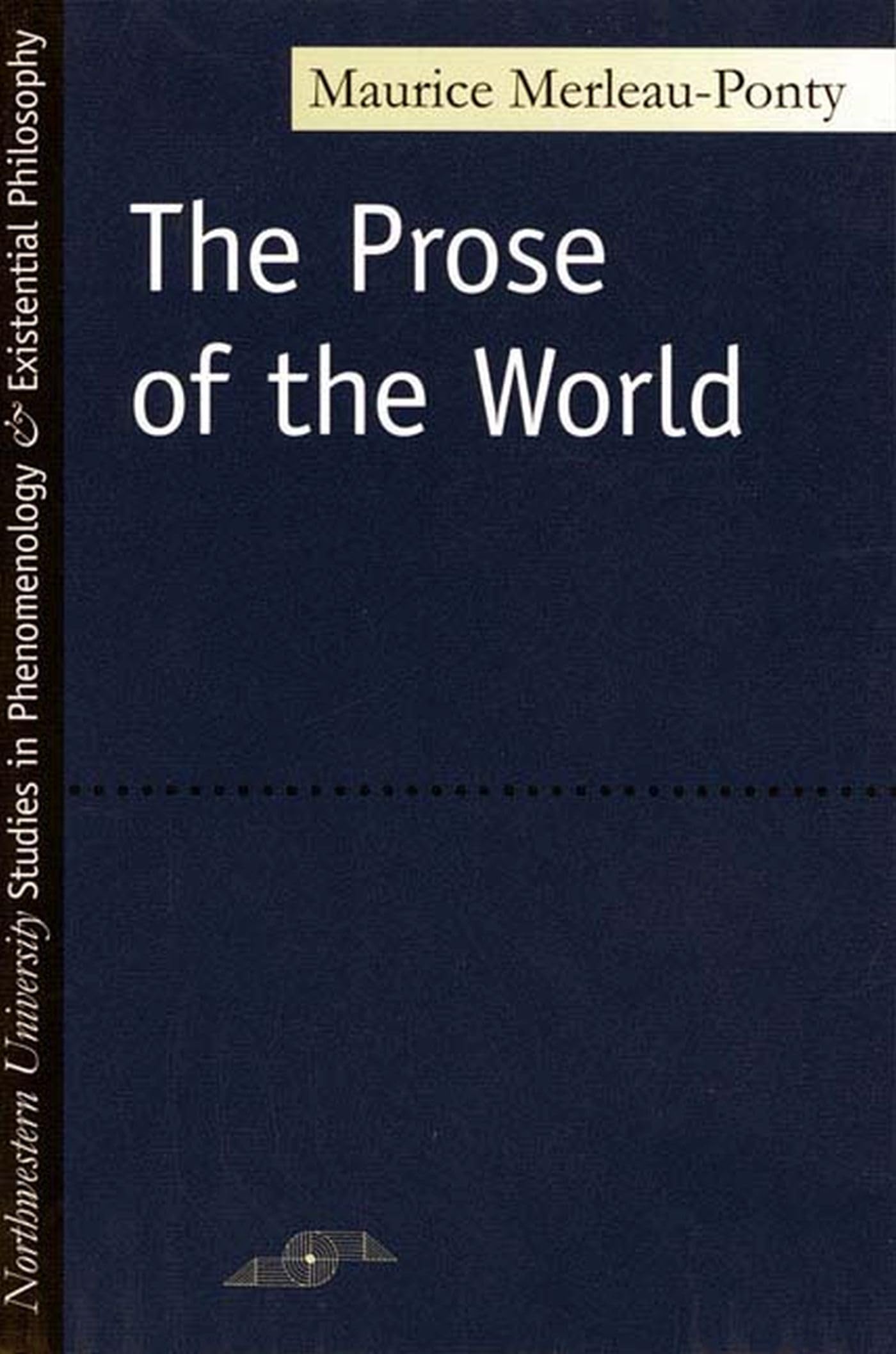 Buy The Prose of the World (Studies in Phenomenology and Existential Philosophy) — BookShops.in