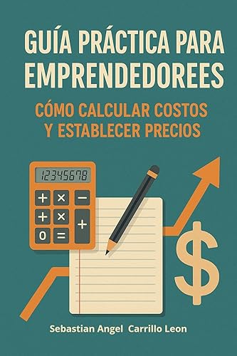 Guía práctica para emprendedores Cómo calcular costos y establecer precios (Spanish Edition) disponible en Yaxa Colombia