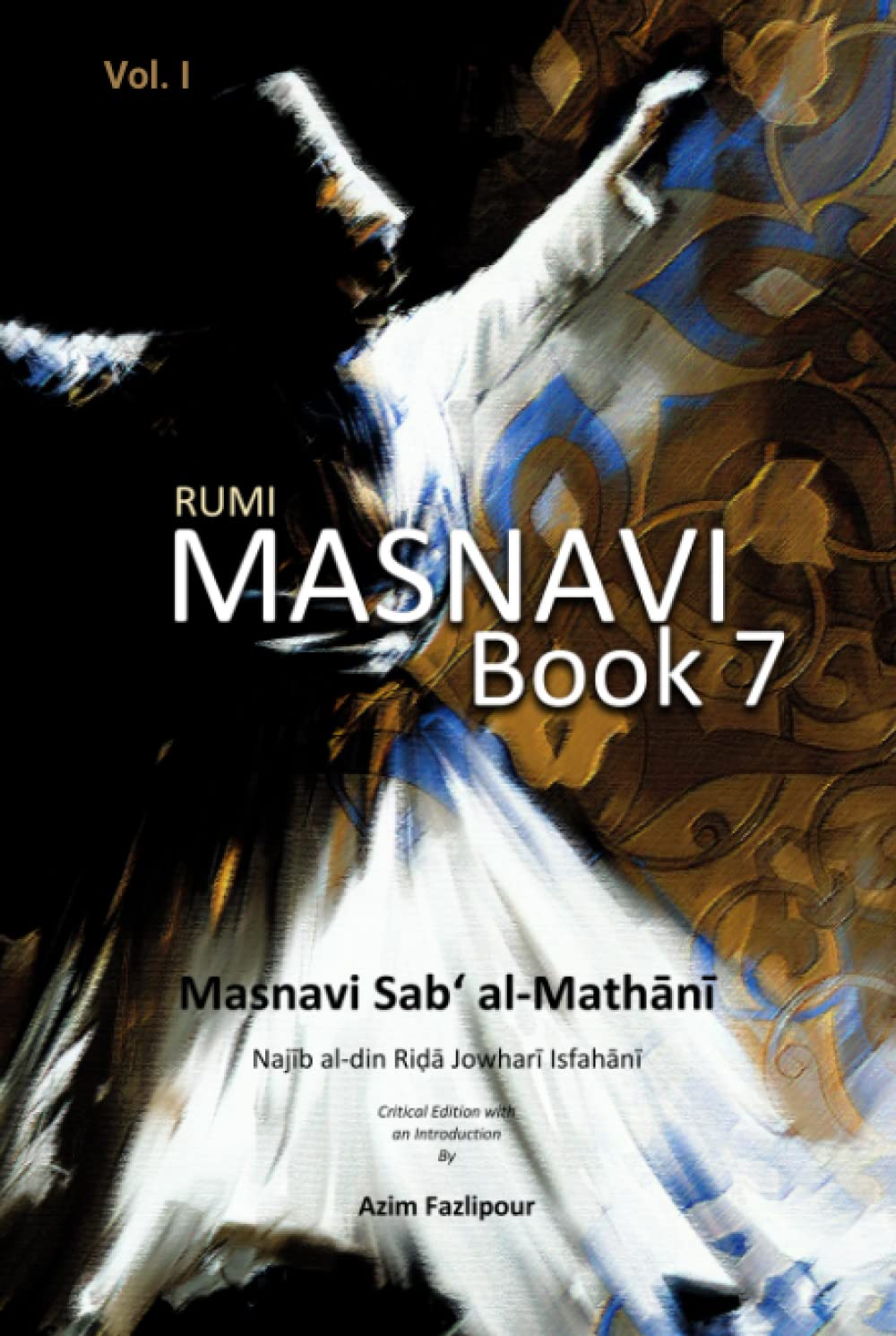 Masnavi Rumi, book 7: Masnavi sabʻ al-mathānī      Hardcover – August 5, 2022