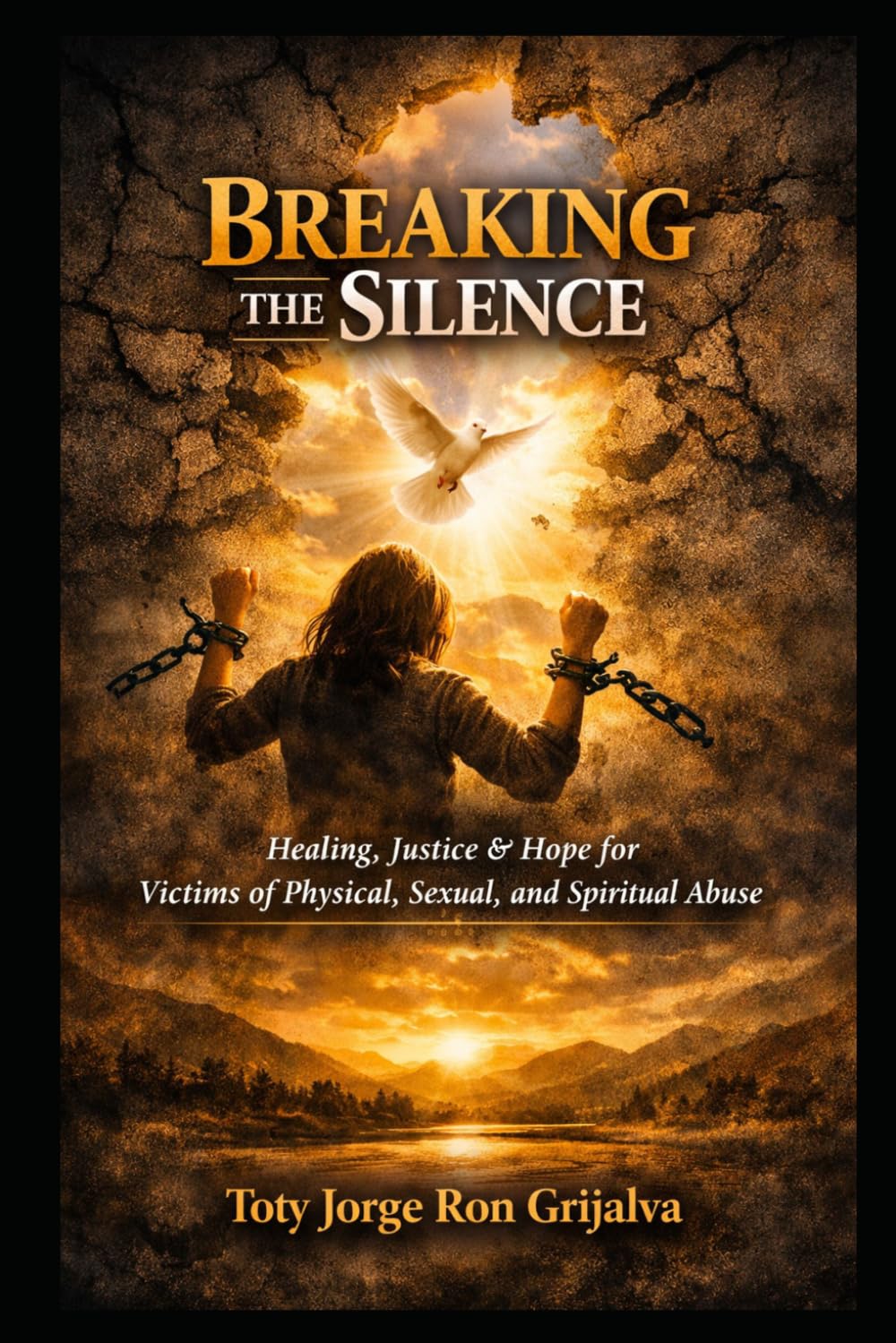 BREAKING THE SILENCE: Healing, Justice, and Hope for Victims of Physical, Sexual, and Spiritual Abuse (Colección Camino de Oración)