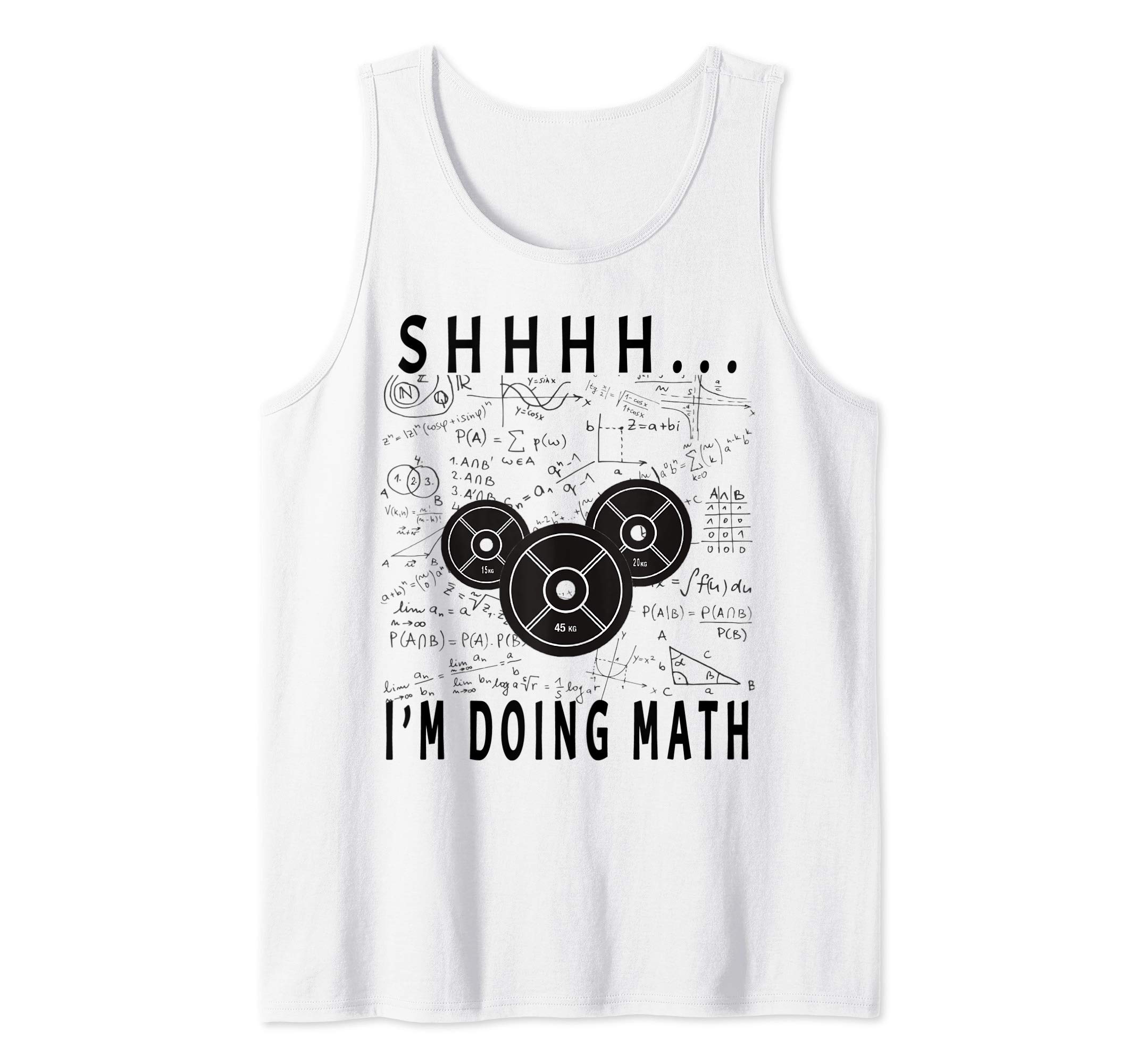Shhh I'm Doing MathWeight Lifting For Gym Workout Fitness Tank TopOEKO-TEX STANDARD 100