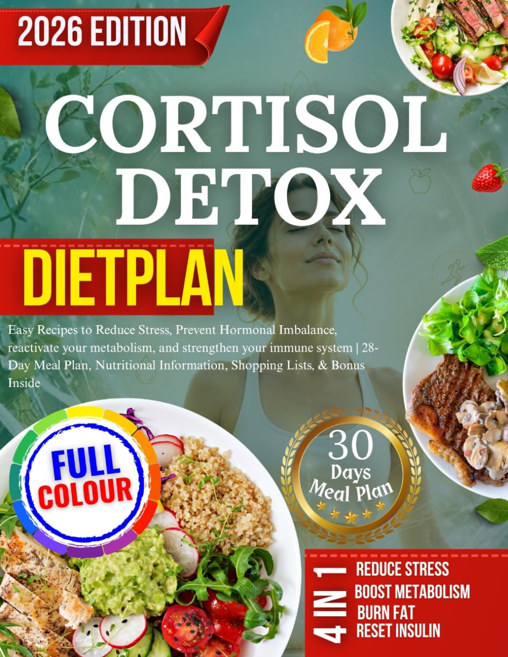 CORTISOL DETOX DIET PLAN: Easy Recipes to Reduce Stress, Prevent Hormonal Imbalance, reactivate your metabolism, and strengthen your immune system | ... Information, Shopping Lists, & Bonus Inside