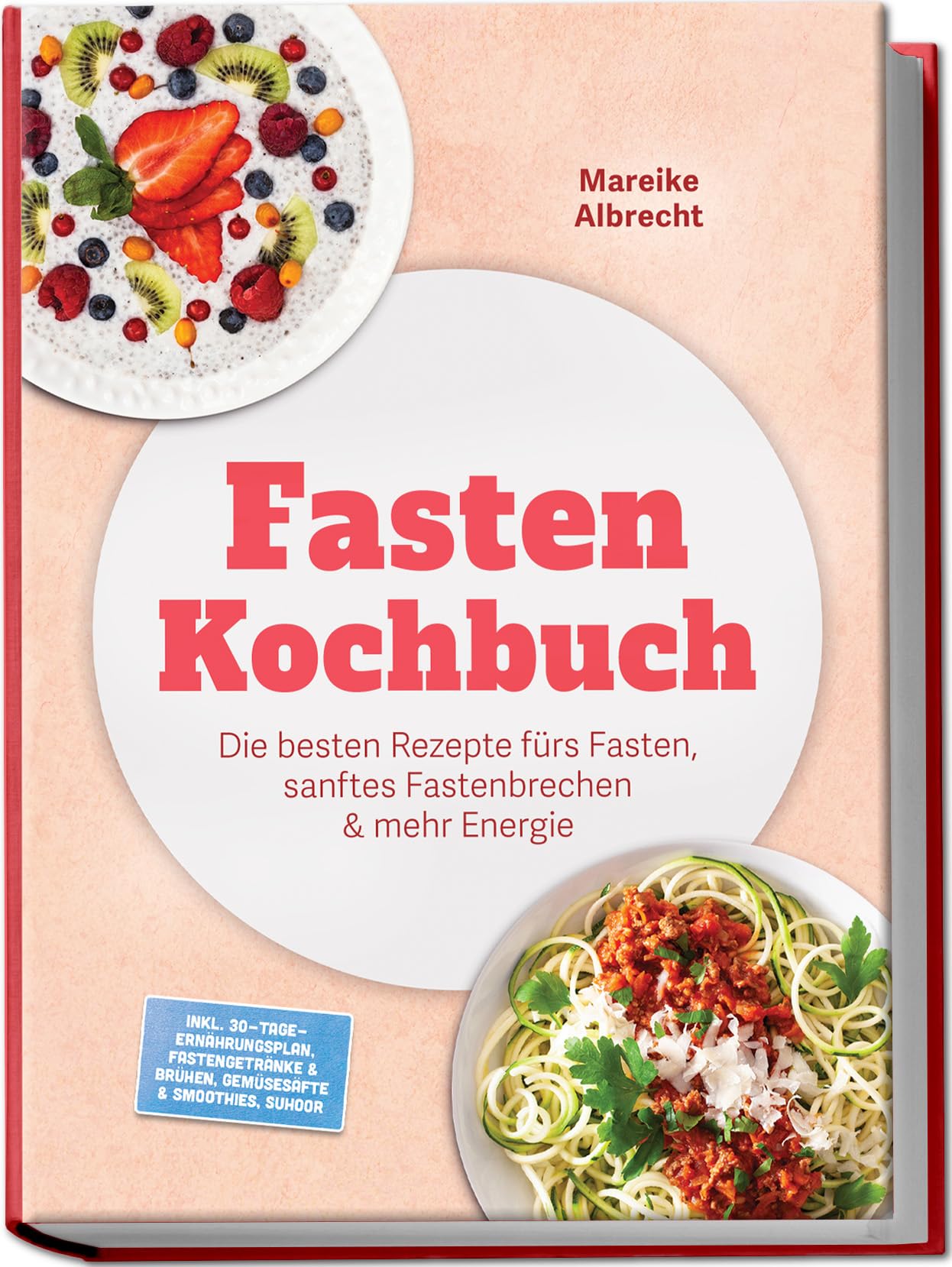 Fasten Kochbuch: Die besten Rezepte fürs Fasten, sanftes Fastenbrechen & mehr Energie – inkl. 30-Tage-Ernährungsplan, Fastengetränke & Brühen, Gemüsesäfte & Smoothies, Suhoor