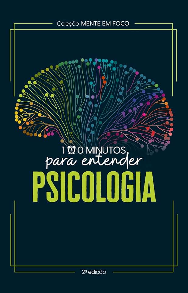 Coleção Mente em foco - 100 Minutos para entender a Psicologia