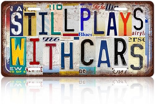 Still Plays With Cars Vintage Metal Tin Sign Posters Retro Wall Art Farm Garage Pub Bedroom Restaurant Wall Decor Aluminum Sign 8x12 Inch