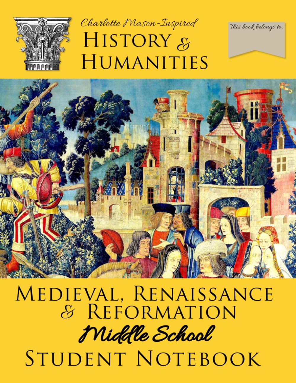 History & Humanities Medieval, Renaissance & Reformation Middle School Student Notebook