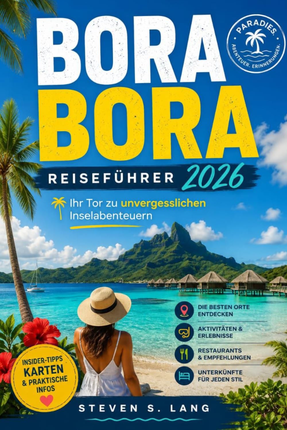 BORA BORA REISEFÜHRER 2026: Ihr Tor zu unvergesslichen Inselabenteuern
