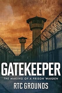 Gatekeeper: The Making of a Prison Warden