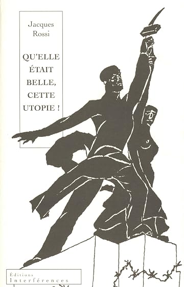 Qu'elle était belle cette utopie !: Chroniques du Goulag