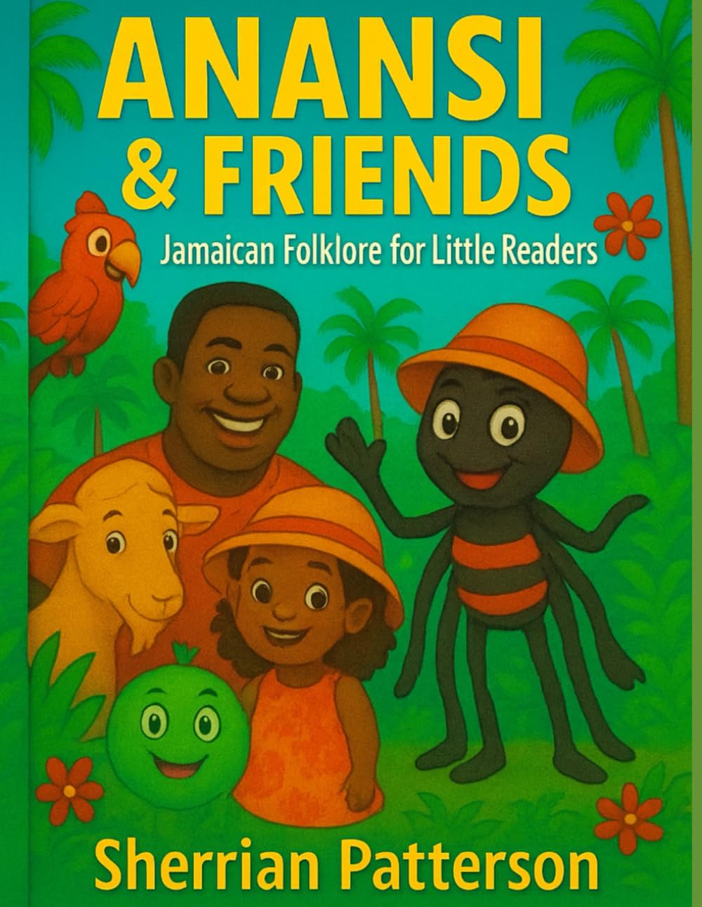 Anansi and Friends: Jamaican Folklore for Little Readers