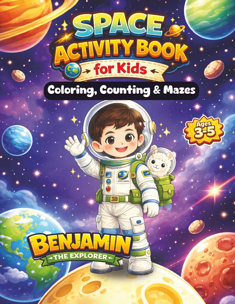 Space Activity Book for Kids Ages 3-5: Fun Coloring, Counting, Tracing and Mazes with Benjamin the Explorer: A Fun Preschool Workbook with Early ... Adventures (Benjamin the Explorer Adventures)