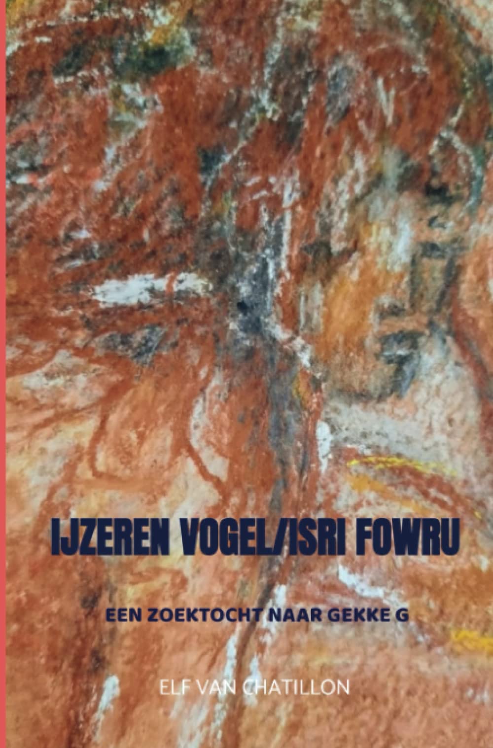 IJzeren Vogel/Isri Fowru: een zoektocht naar Gekke G