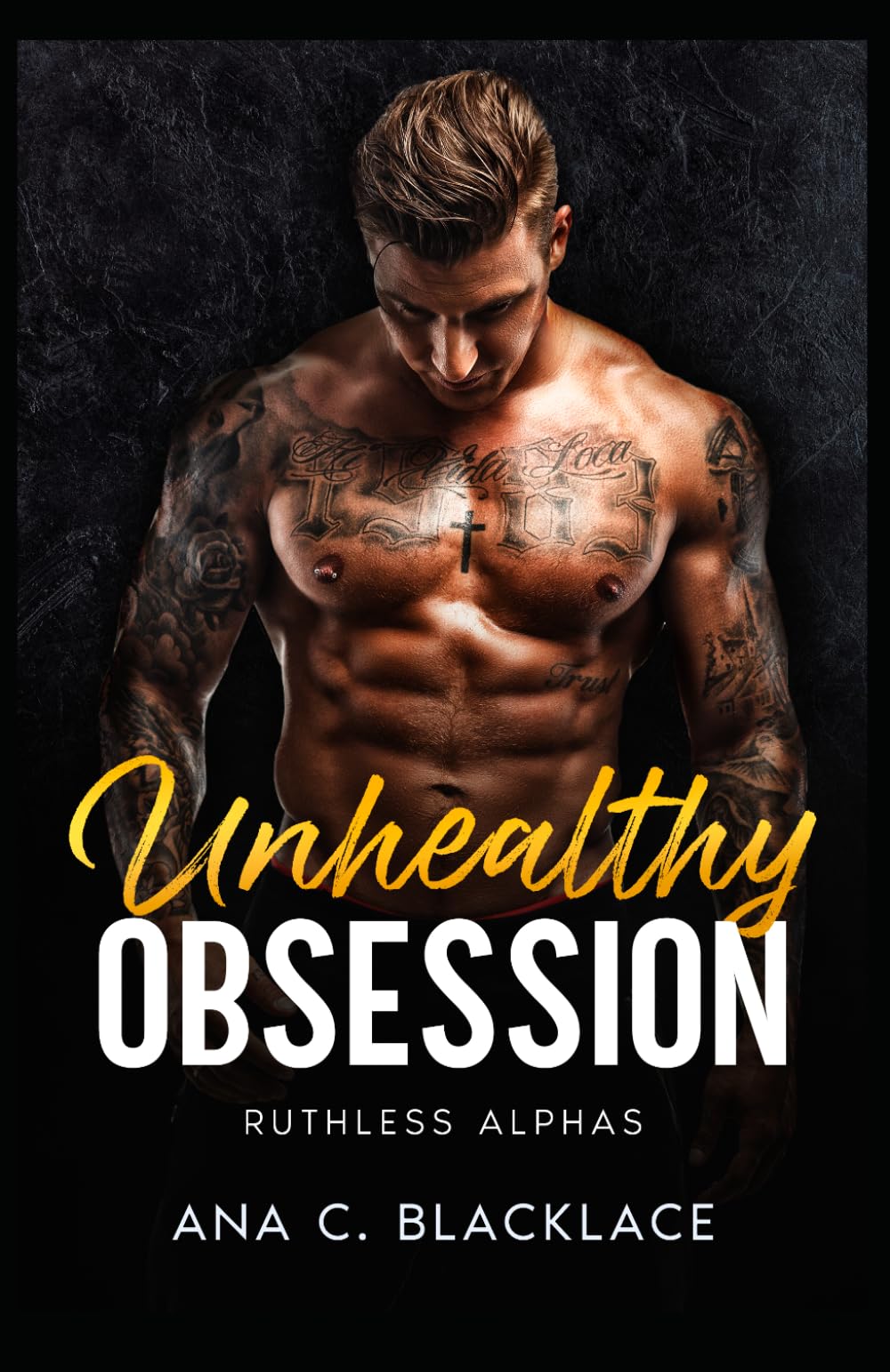 Unhealthy Obsession: A Sinful Obsession Romance (Ruthless Alphas)