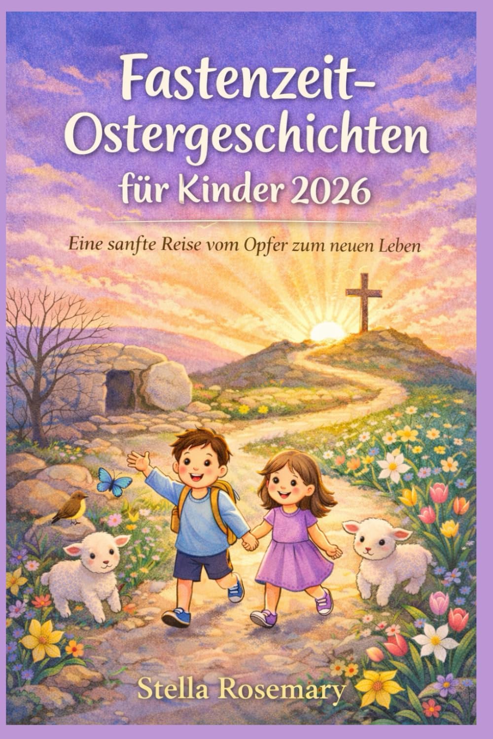 Fastenzeit-Ostergeschichten für Kinder 2026: Eine sanfte Reise vom Opfer zum neuen Leben