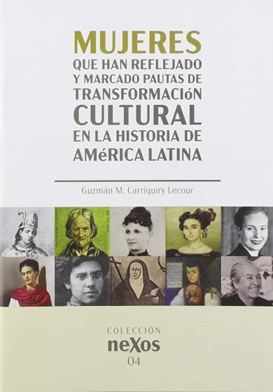 Mujeres que han reflejado y marcado pautas de transformación cultural en la historia de América Latina