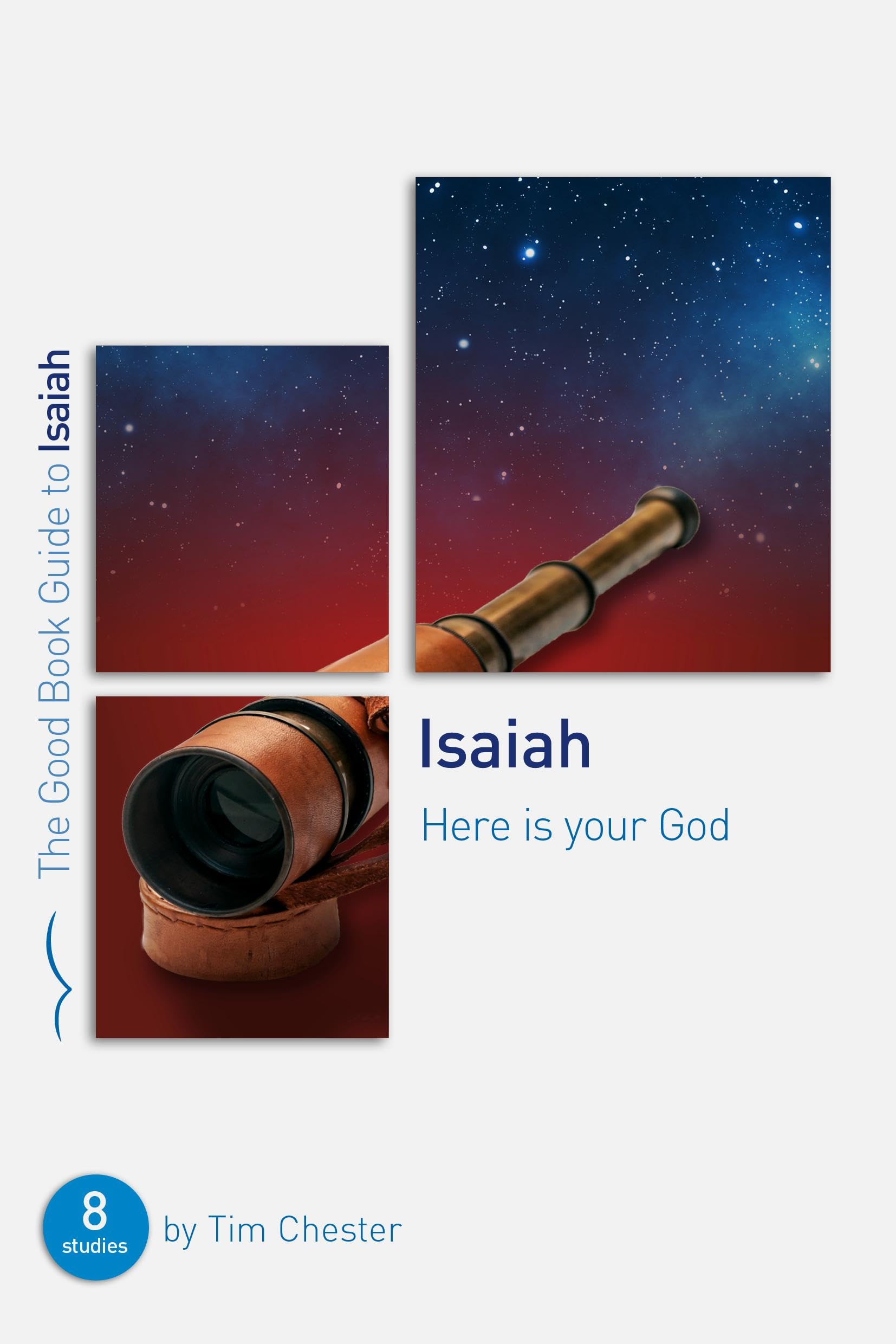 Isaiah: Here Is Your God: Eight Studies for Individuals or... - Tim Chester