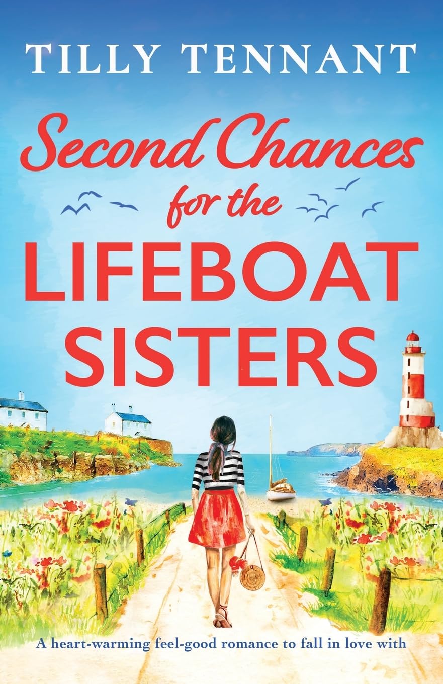 Second Chances for the Lifeboat Sisters: A heart-warming feel-go