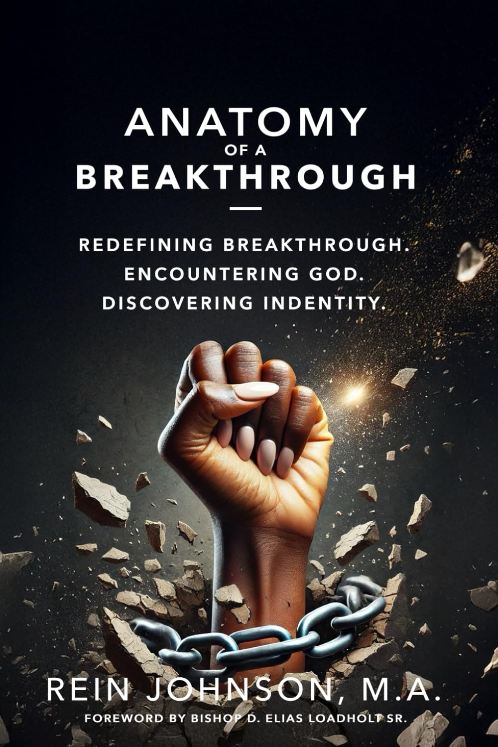 Anatomy of a Breakthrough: Redefining Breakthrough: Encountering God. Discovering Identity.