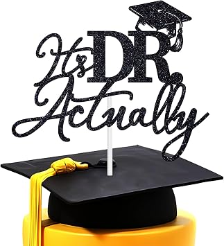 Its DR Actually Cake Topper, Congrats Doctor/PHD, Doctored It, College Doctorate Degree Graduation Party Decorations Supplies, Black Glitter