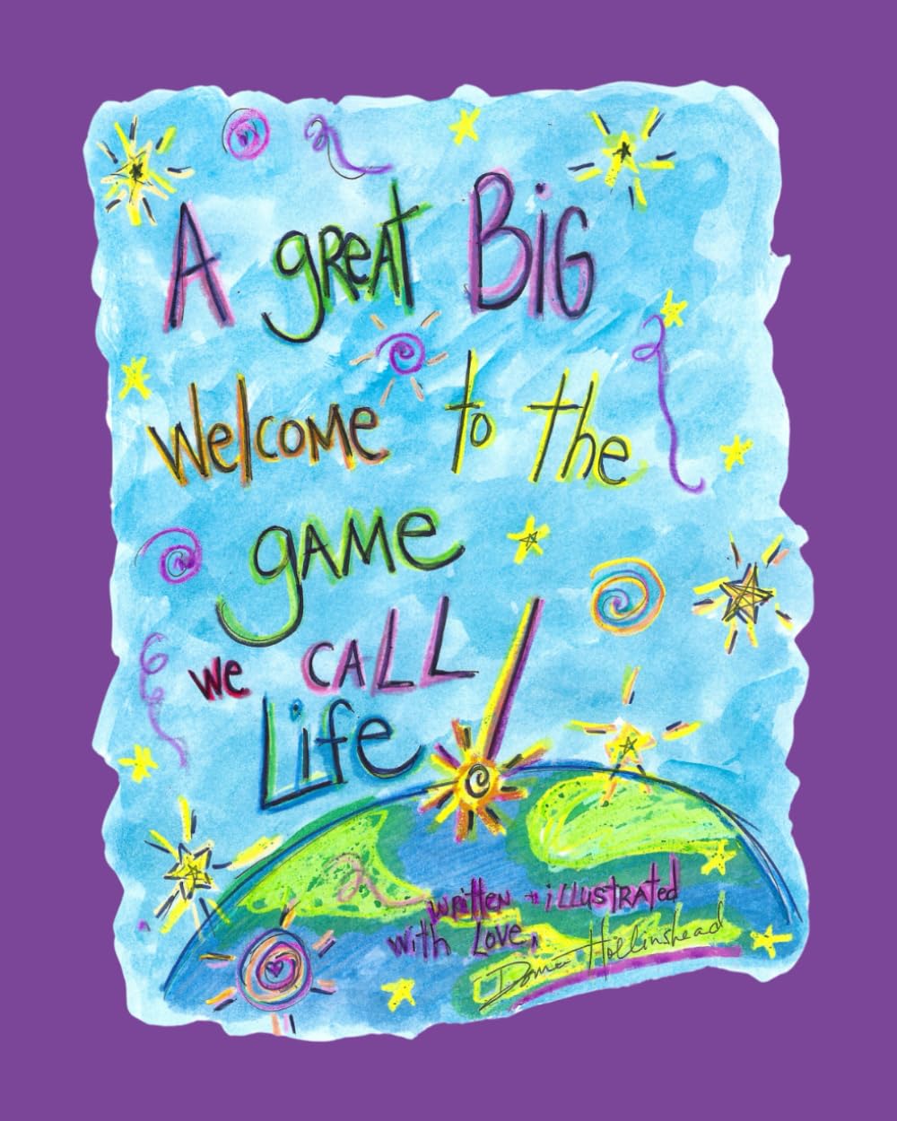 A Great Big Welcome to the Game We Call Life!