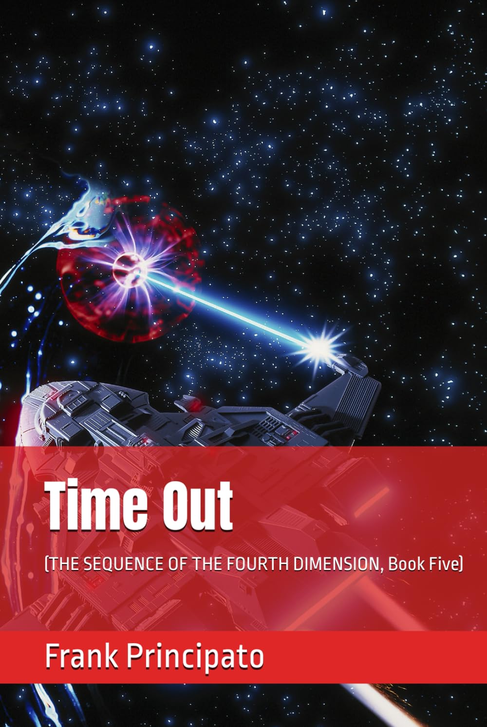 Time Out: (THE SEQUENCE OF THE FOURTH DIMENSION, Book Five)