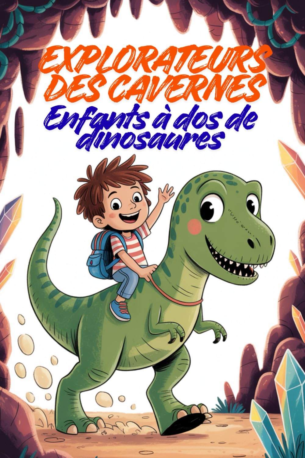 Explorateurs des Cavernes – Enfants à dos de dinosaures à l’âge de pierre: Livre de coloriage amusant pour enfants & seniors | Aventure et voyage dans le temps