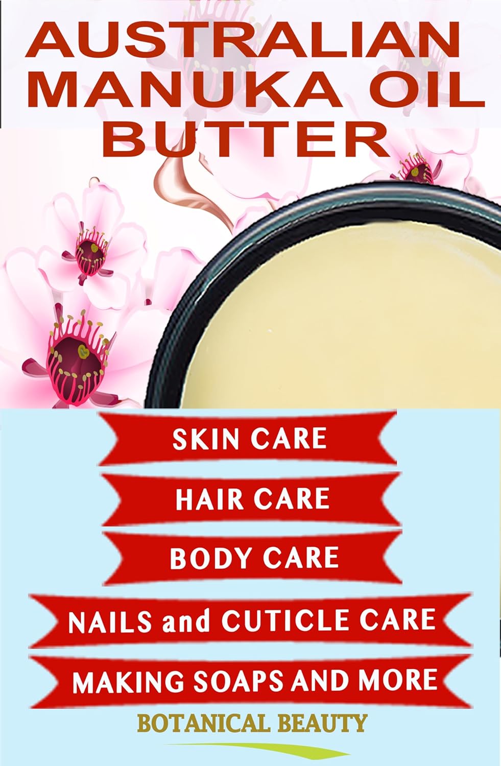 Botanical Beauty MANUKA OIL BUTTER Australian RAW VIRGIN UNREFINED for Face, Body, Hair. Dry Skin, Cracked Hands with Cocoa Cacao Butter and Manuka Honey Essential Oil (8 Fl Oz)