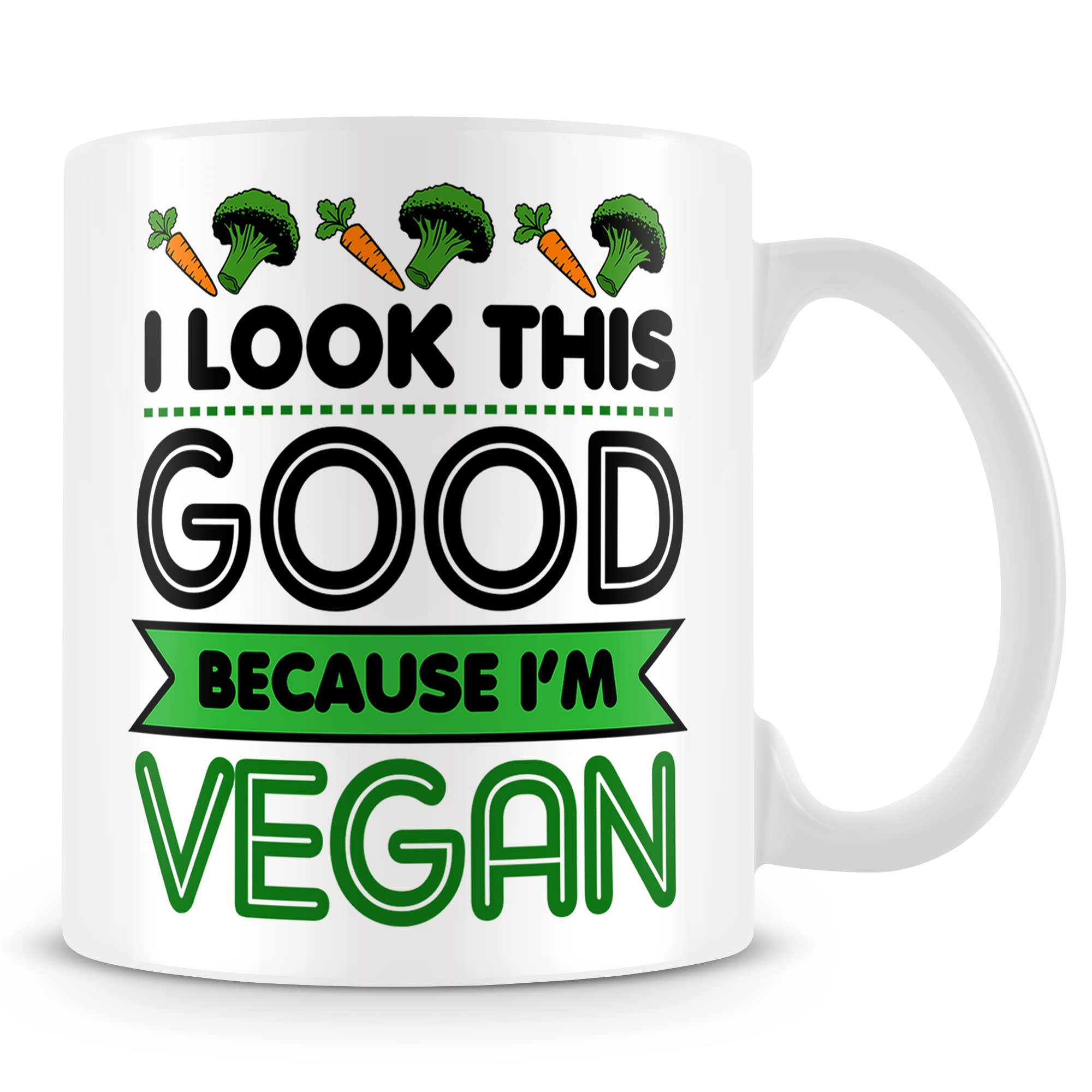 Mug/Gift for Vegans/Vegetarians - I Look This Good Because I'm Vegan