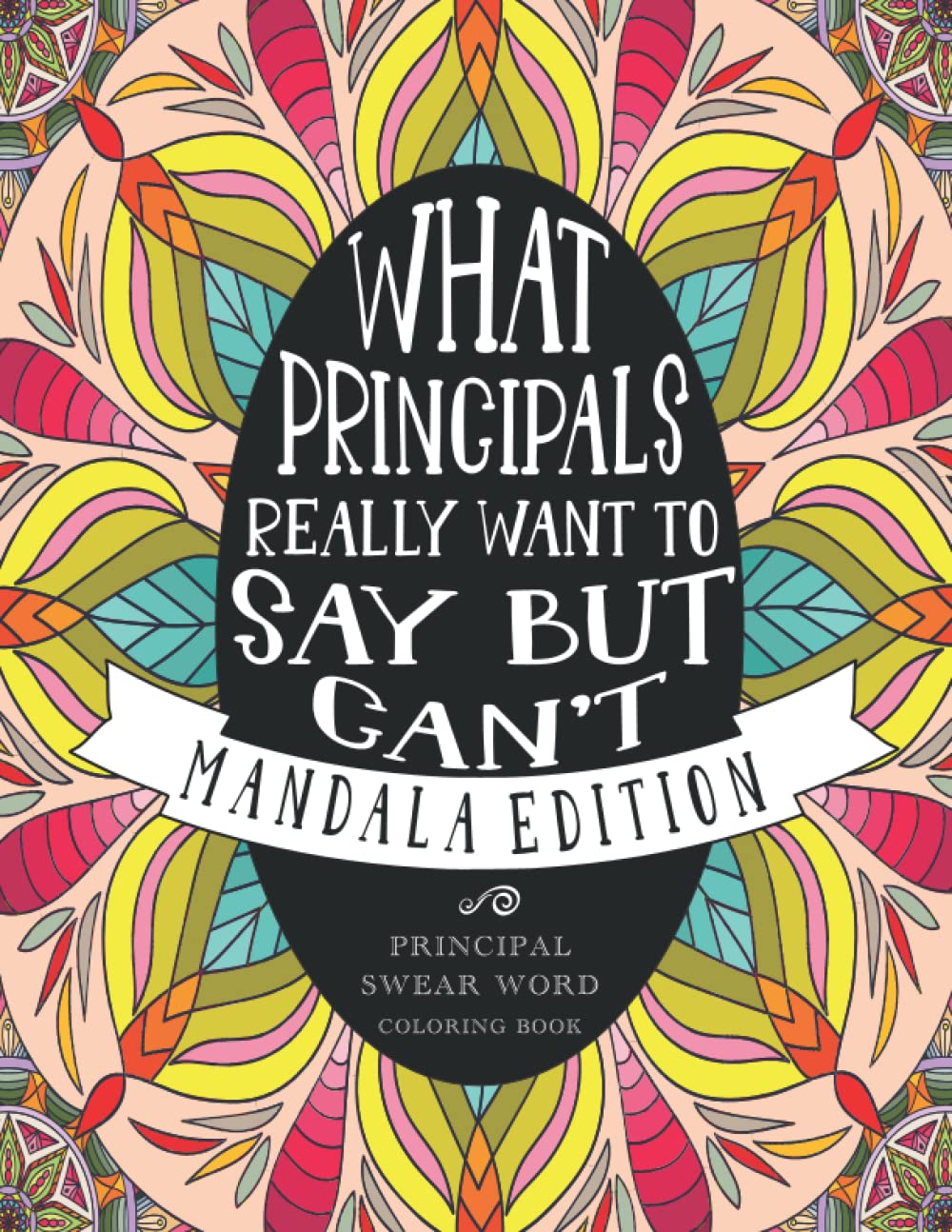 Principal Swear Word Coloring Book: What Principals Really Want to Say But Can't | Appreciation Gift Idea for Principals