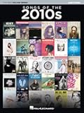 Songs of the 2010s - The New Decade Series | Easy Piano Songbook with Lyrics | 70 Modern Pop Hits | Beginner and Intermediate Piano Sheet Music | New Decade Series