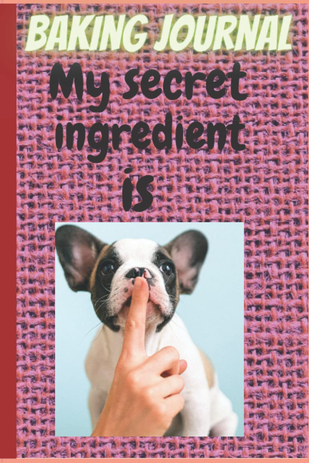 Baking Journal: My secret ingredient is
