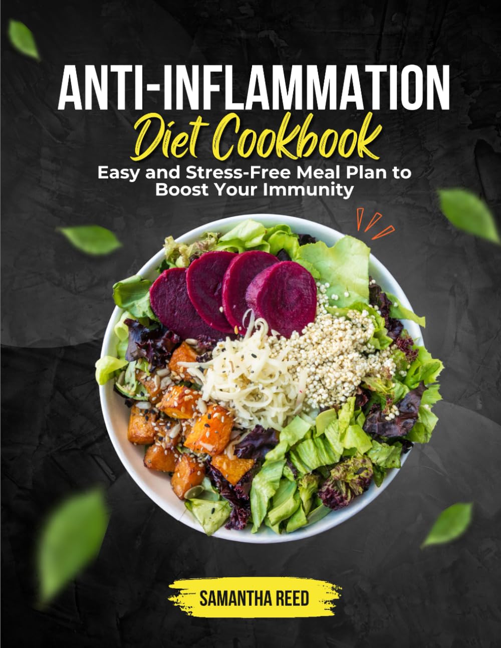 Anti-Inflammation Diet Cookbook: Easy and Stress-Free Meal Plan to Boost Your Immunity